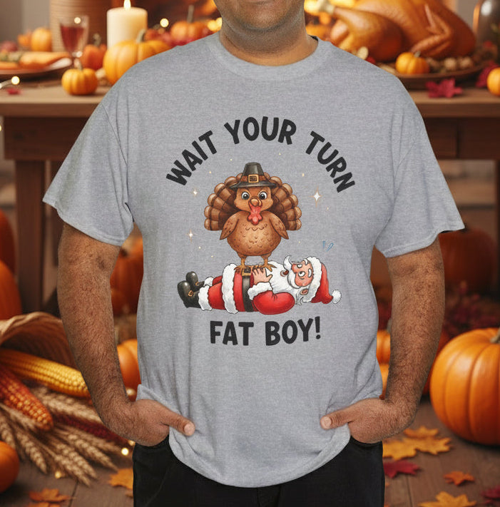 Wait Your Turn Fat Boy Tee | Funny Turkey vs Santa Christmas Shirt - Kim’s Signature Beauty & Accessories    