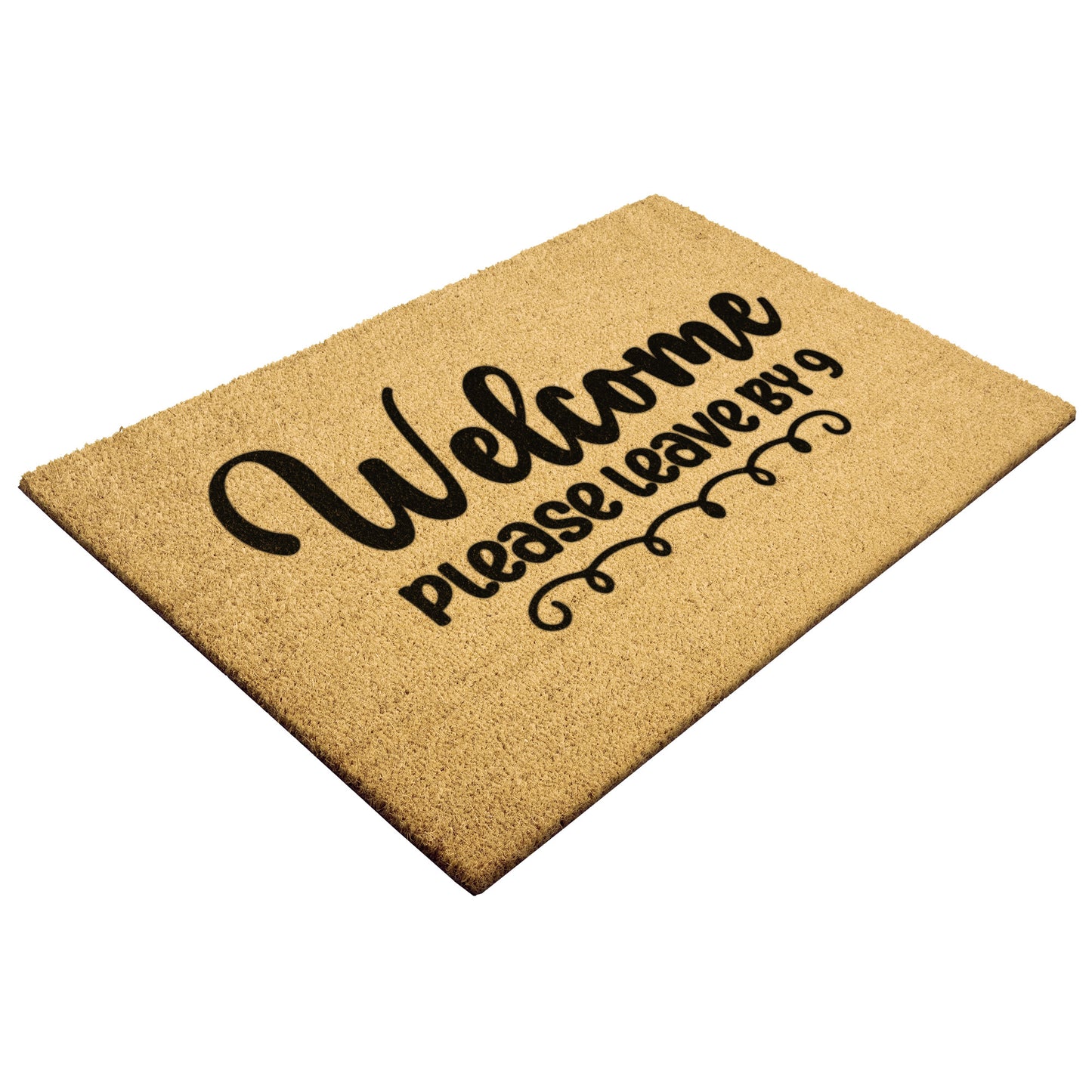 Welcome Please Leave by 9 | Door Mat - Kim’s Signature Beauty & Accessories    