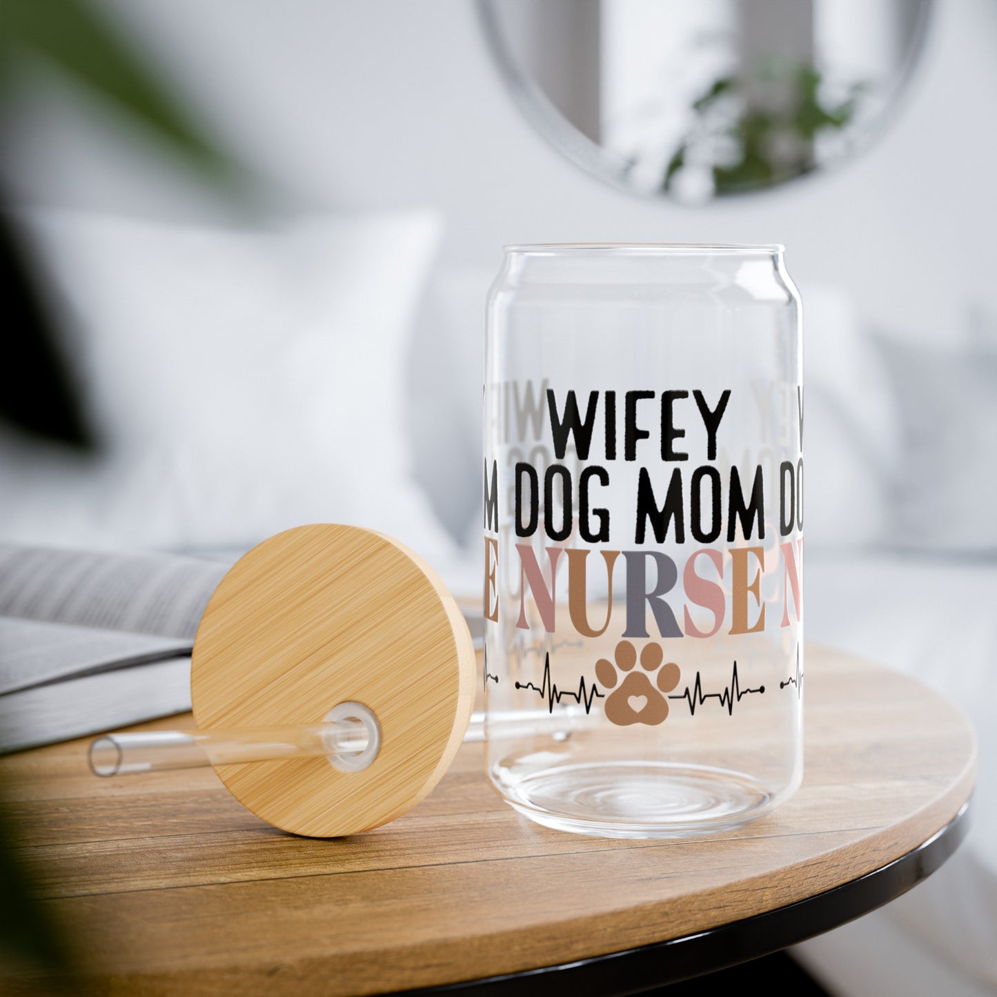 Wife, Dog Mom, Nurse– 16oz Sipper Glass - Kim’s Signature Beauty & Accessories    