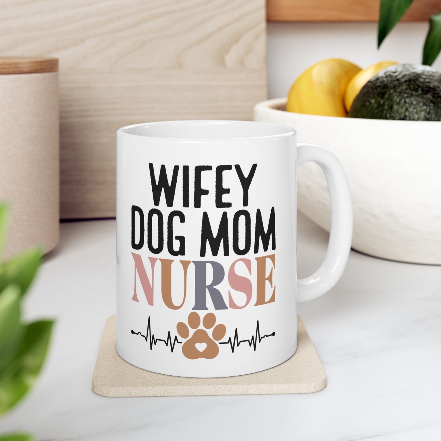 Wifey Dog Mom Nurse Mug – 11oz Ceramic Coffee Cup - Kim’s Signature Beauty & Accessories    