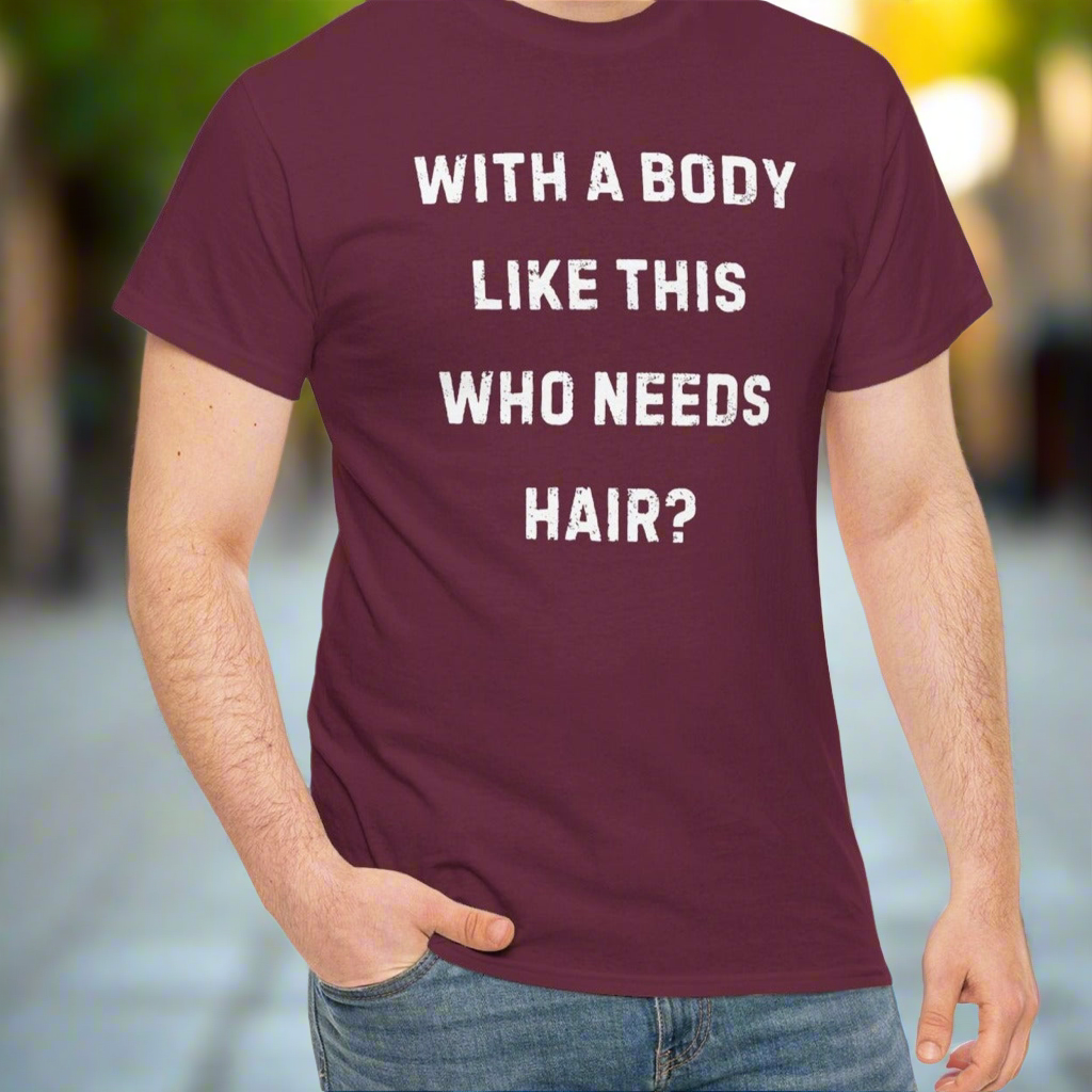 With a body like this who needs hair Tee - Kim’s Signature Beauty & Accessories    