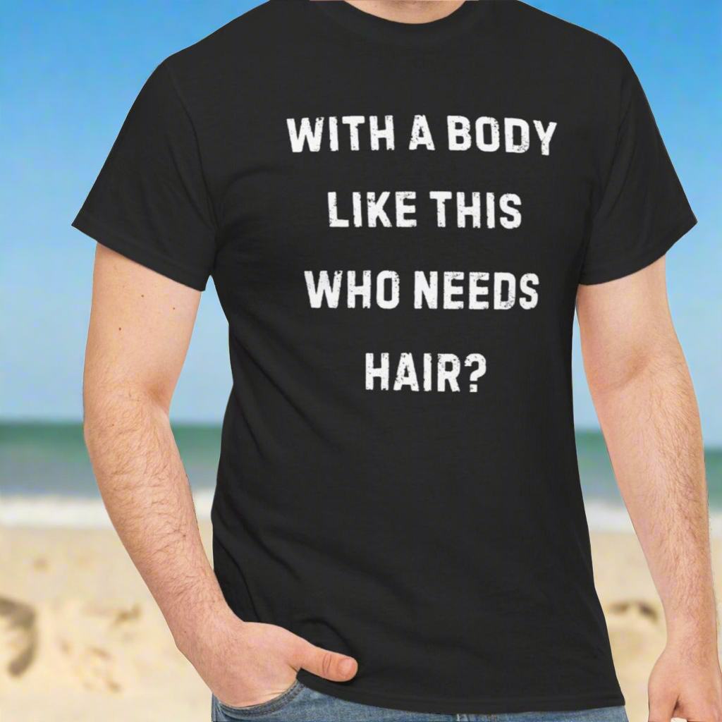 With a body like this who needs hair Tee - Kim’s Signature Beauty & Accessories    