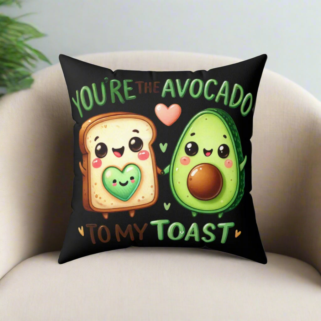 You are the Avocado to My Toast Square Pillow - Kim’s Signature Beauty & Accessories    