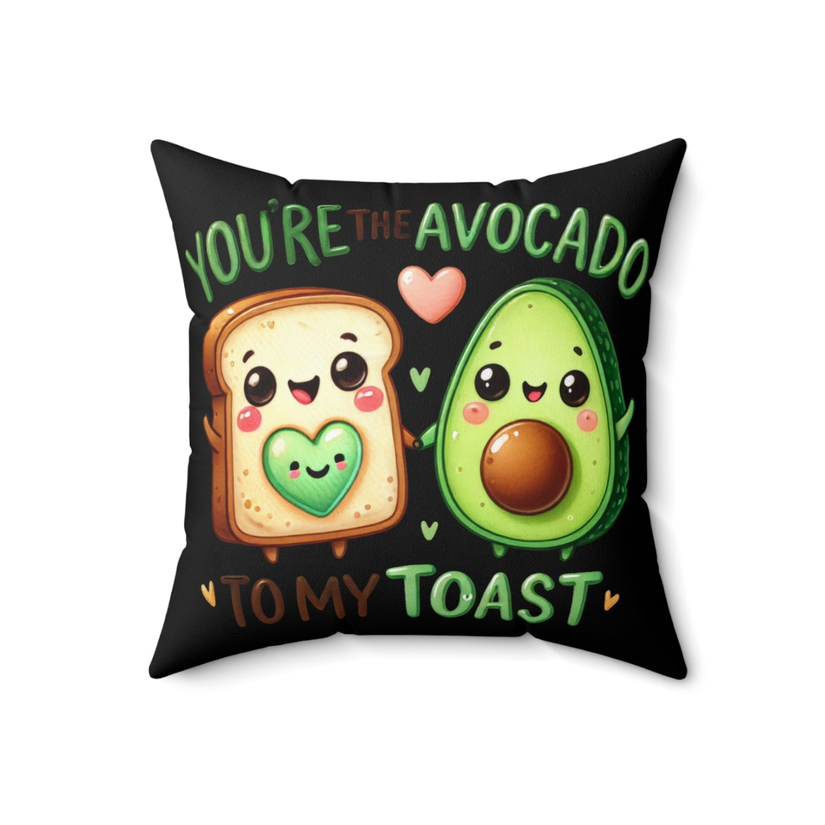 You are the Avocado to My Toast Square Pillow - Kim’s Signature Beauty & Accessories    