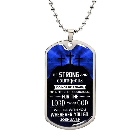Strength and Courage Joshua 1:9   | Dog Tag - Kim’s Signature Beauty & Accessories    (Store description)