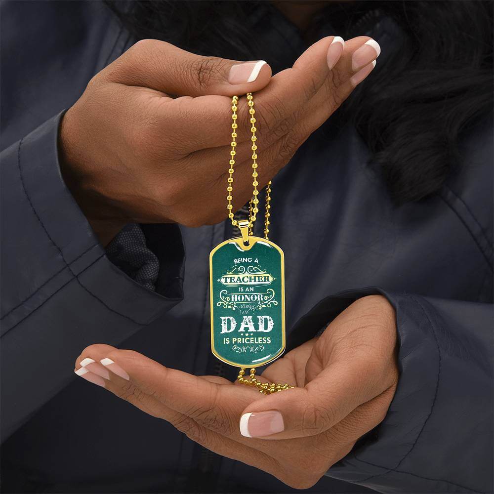 A Teacher | Dad is an honor | Dog Tag - Kim’s Signature Beauty & Accessories    