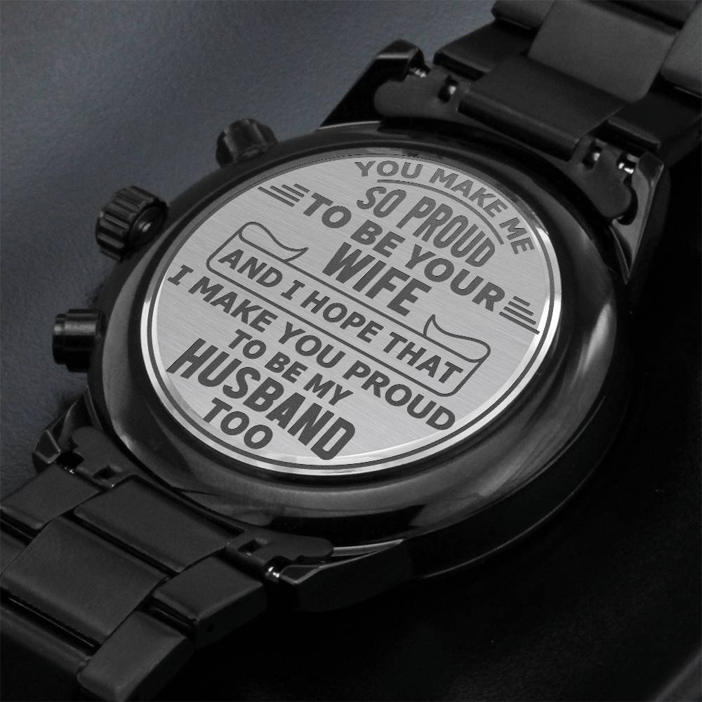 Proud To Be Your Wife- Men's  Engraved Watch - Kim’s Signature Beauty & Accessories    (Store description)