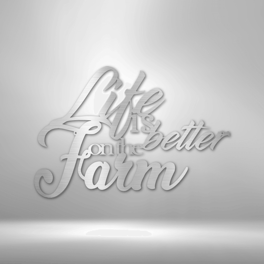 Better on the Farm Quote - Steel Sign - Kim’s Signature Beauty & Accessories    
