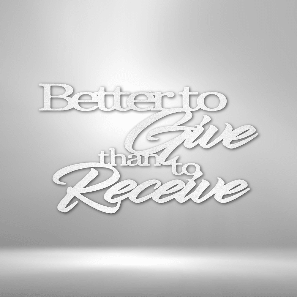 Better to Give Quote - Steel Sign - Kim’s Signature Beauty & Accessories    