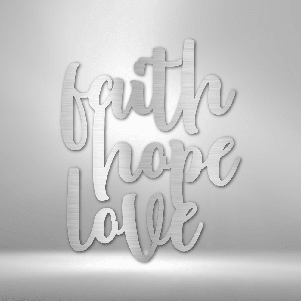 Faith Hope Love Script - Steel Sign - Kim’s Signature Beauty & Accessories    