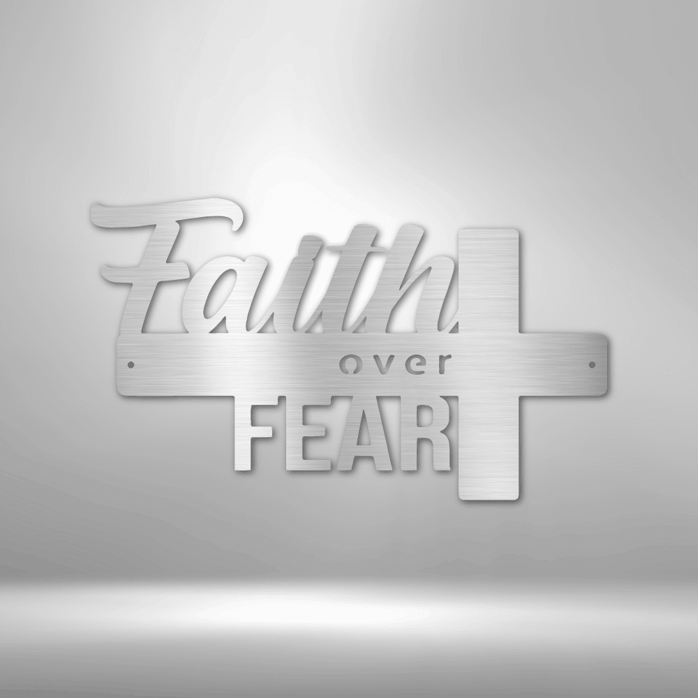 Faith Over Fear- Steel Sign - Kim’s Signature Beauty & Accessories    