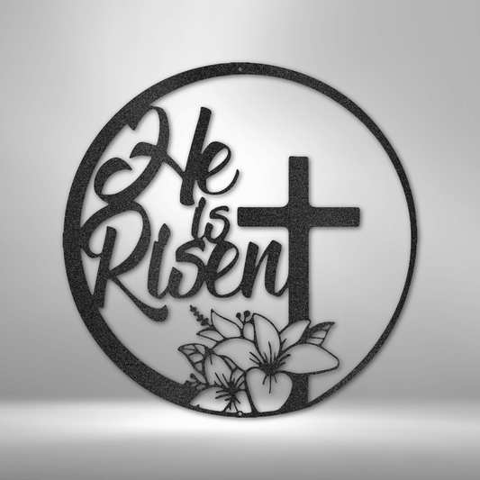 He is Risen - Steel Sign - Kim’s Signature Beauty & Accessories    