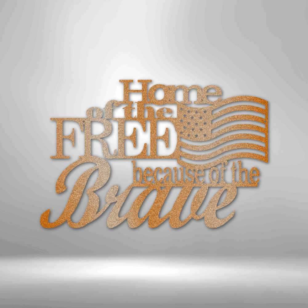 Home of the Free - Steel Sign - Kim’s Signature Beauty & Accessories    