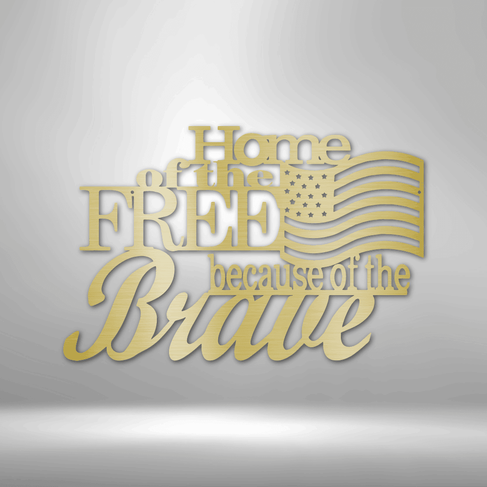 Home of the Free - Steel Sign - Kim’s Signature Beauty & Accessories    