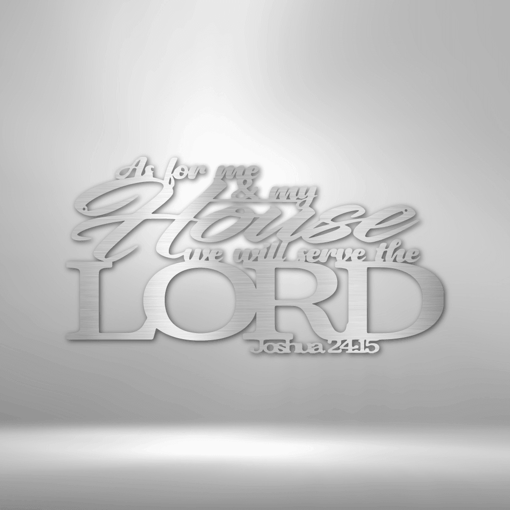 Joshua 24.15 Scripture - Steel Sign - Kim’s Signature Beauty & Accessories    