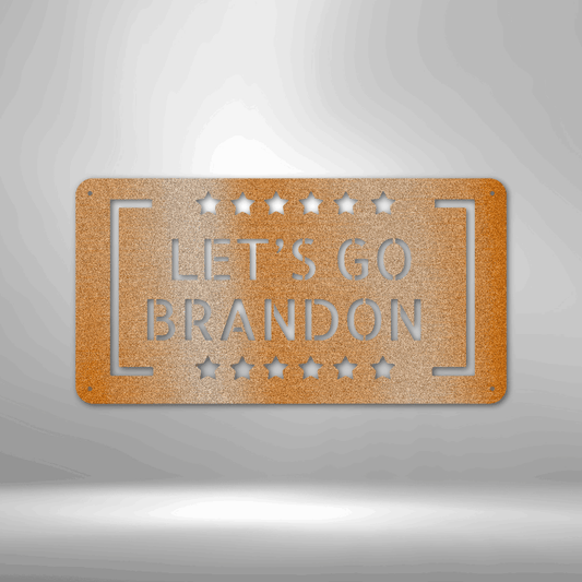 Let's Go Brandon - Steel Sign - Kim’s Signature Beauty & Accessories    