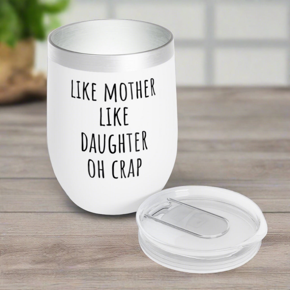 Like Mother Like Daughter | Double Sided |Wine tumbler - Kim’s Signature Beauty & Accessories    