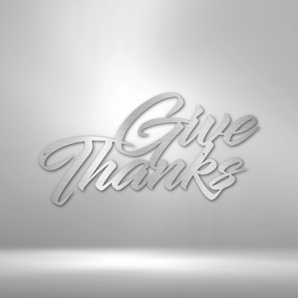 Give Thanks - Steel Sign - Kim’s Signature Beauty & Accessories    