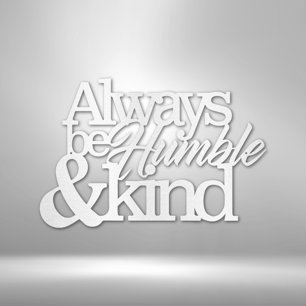 Humble and Kind - Steel Sign - Kim’s Signature Beauty & Accessories    (Store description)