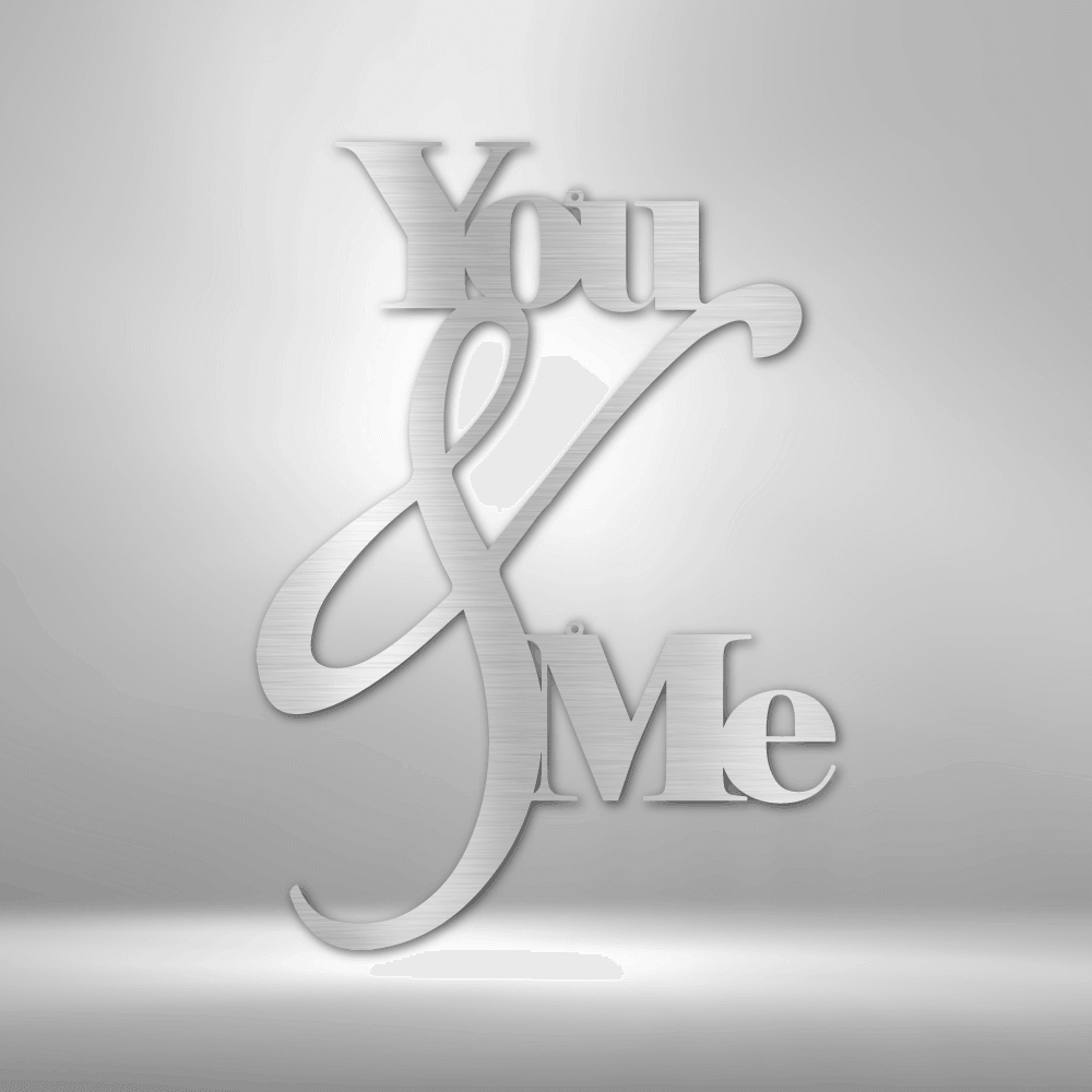 You and Me Quote - Steel Sign - Kim’s Signature Beauty & Accessories    (Store description)