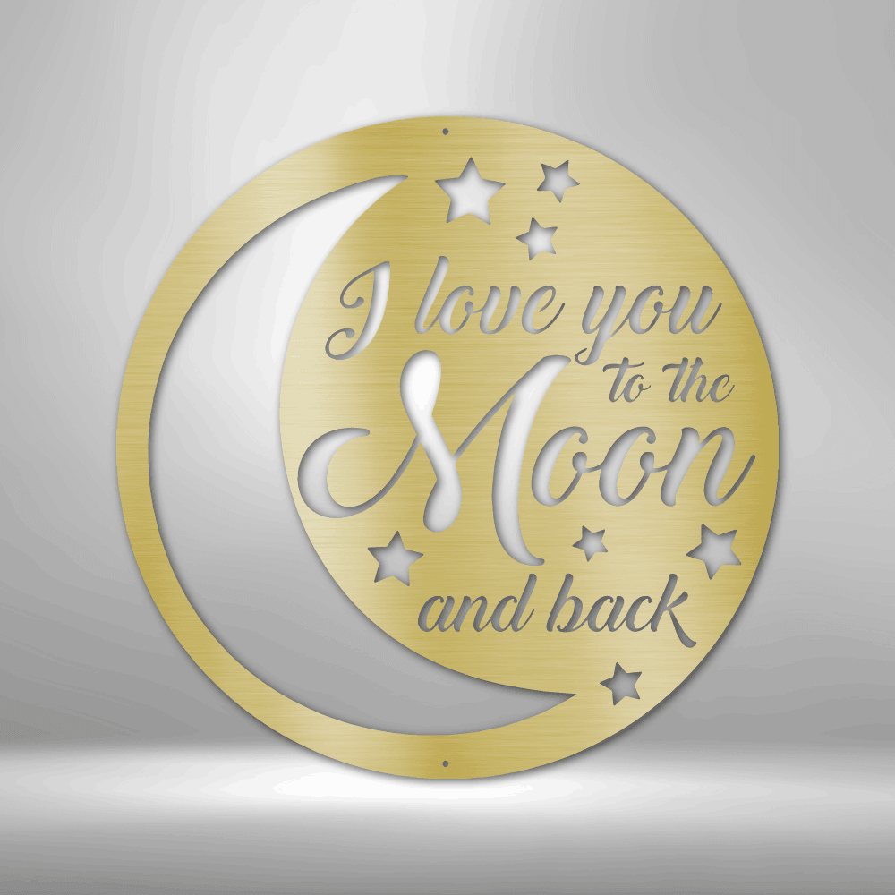 To the Moon and Back - Steel Sign - Kim’s Signature Beauty & Accessories    (Store description)