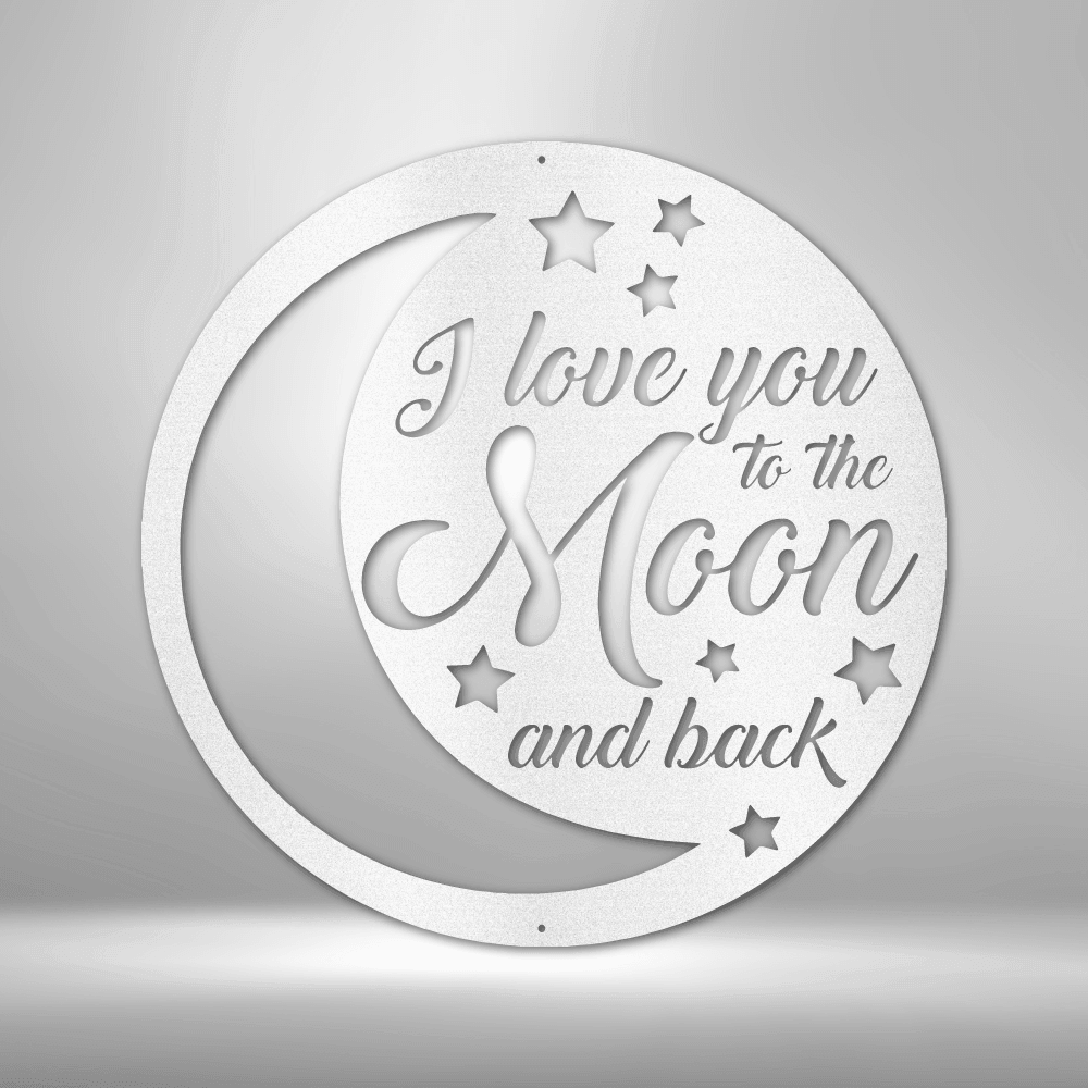 To the Moon and Back - Steel Sign - Kim’s Signature Beauty & Accessories    (Store description)