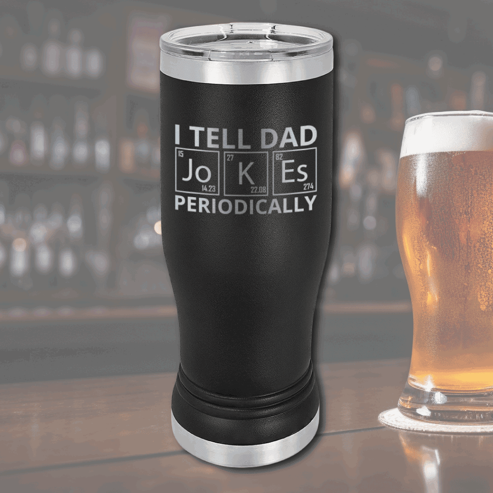 Pilsner Tumbler - Dad Jokes - Kim’s Signature Beauty & Accessories    
